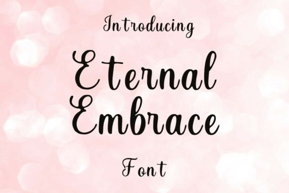 Eternal Embrace Script: The Elegant Typeface for Handmade Branding