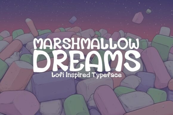 Marshmallow Dreams Typeface Review for Campaign Design